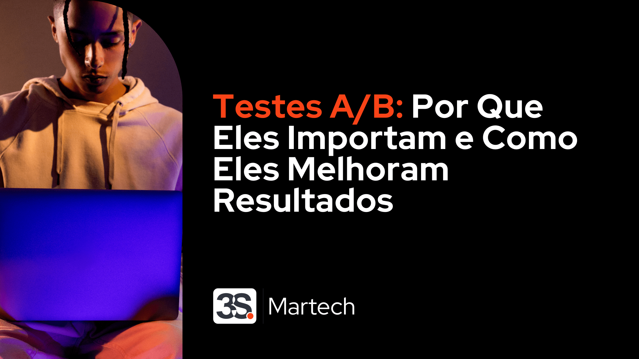 Testes A/B: Por Que Eles Importam e Como Eles Melhoram Resultados