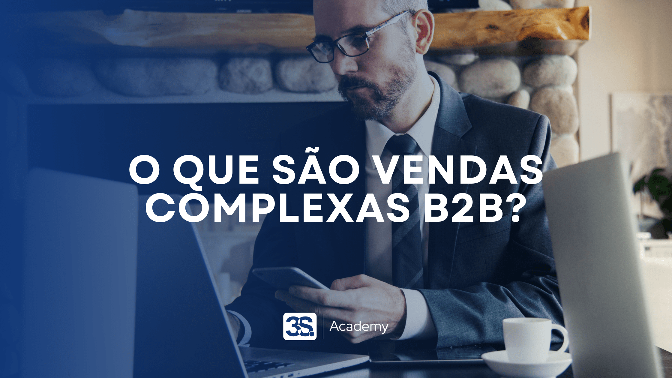 O que são vendas complexas B2B?